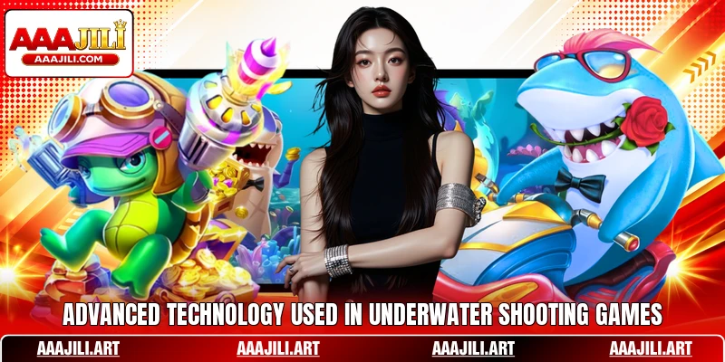 Advanced technology used in underwater shooting games