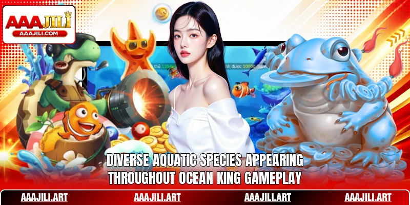 Diverse aquatic species appearing throughout Ocean King gameplay