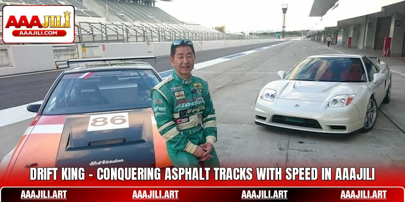 Drift King - Conquering Asphalt Tracks With Speed In AAAJILI