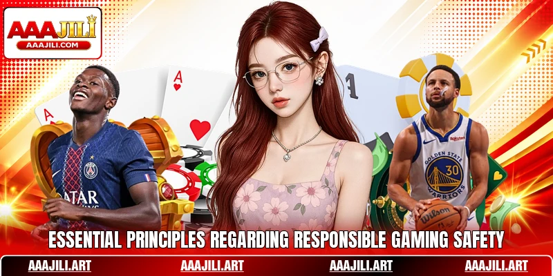 Essential principles regarding responsible gaming safety
