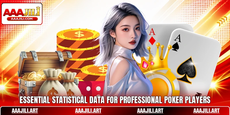 Essential statistical data for professional poker players
