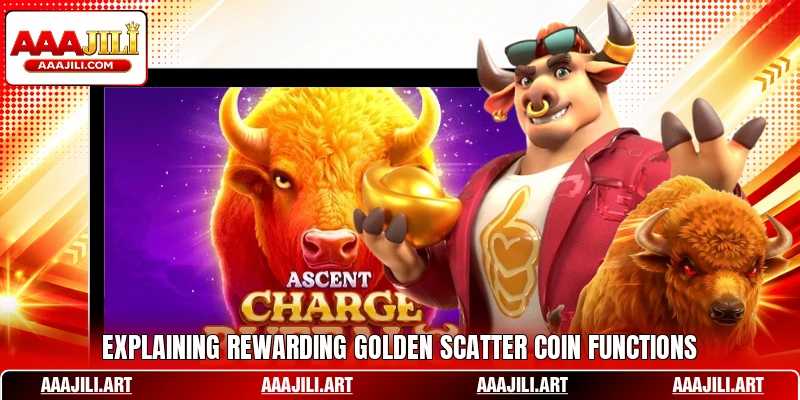 Explaining rewarding golden scatter coin functions