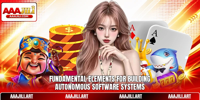 Fundamental elements for building autonomous software systems