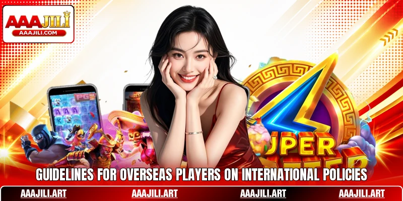 Guidelines for overseas players on international policies