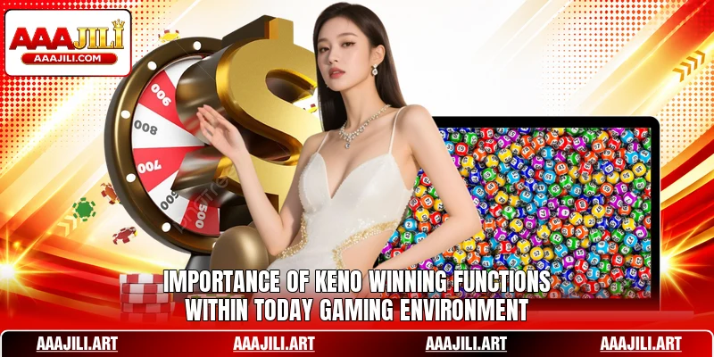 Importance of Keno Winning functions within today gaming environment