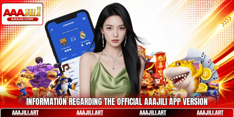 Information regarding the official AAAJILI app version