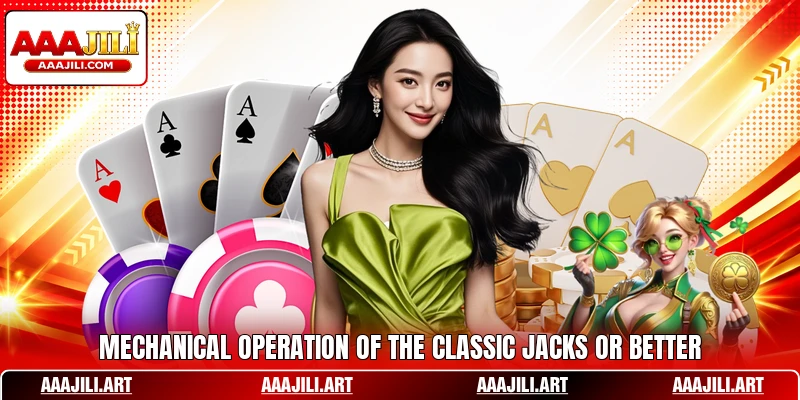 Mechanical operation of the classic Jacks or Better