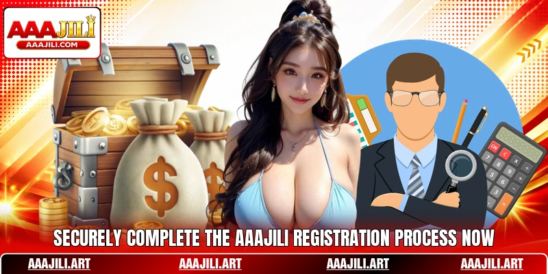 Securely complete the AAAJILI registration process now