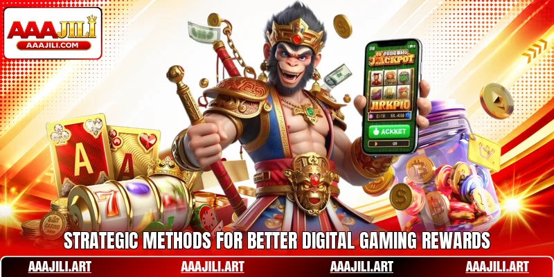 Strategic methods for better digital gaming rewards